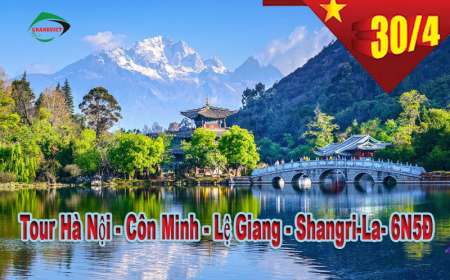 Tour Côn Minh - Lệ Giang - Shangrila 6 Ngày 5 Đêm Lễ 30/4-1/5 Bằng Đường Bộ
